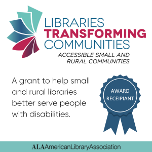 alt="Libraries Transforming Communities Accessible Small and Rural Communities Grant announcement"